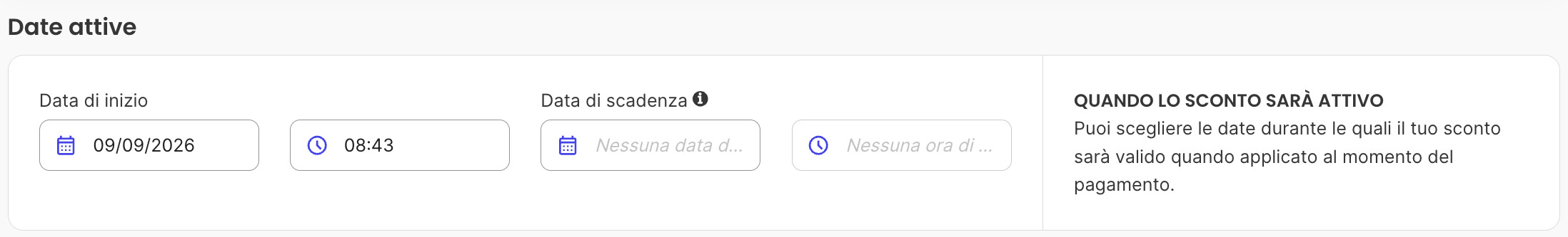 La sezione Date attive con Data di inizio e ora precompilate e Data di scadenza lasciata vuota per nessuna scadenza.