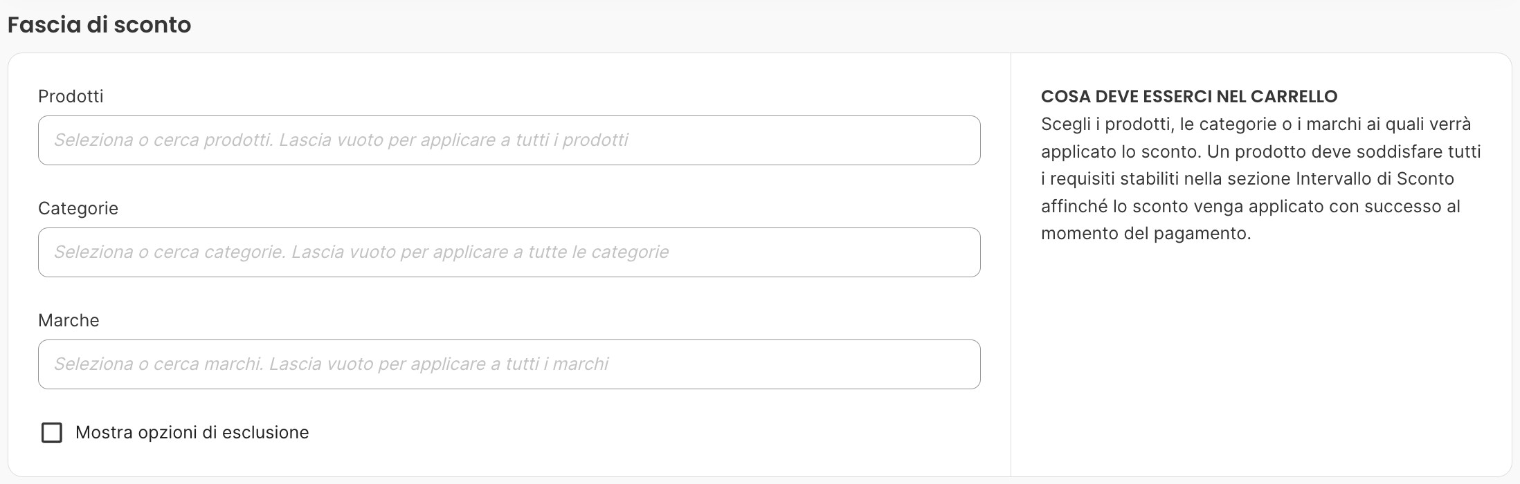La sezione Fascia di sconto con i campi Prodotti, Categorie e Marche vuoti e Mostra opzioni di esclusione non spuntata.