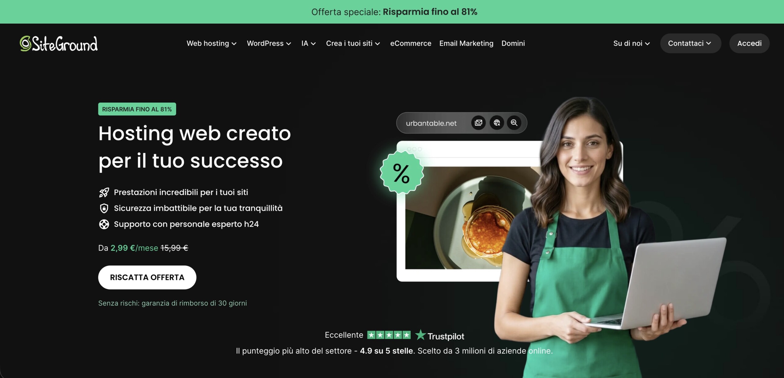Homepage di SiteGround con la barra «Offerta speciale: Risparmia fino al 81%» e il titolo «Hosting web creato per il tuo successo», con i vantaggi (prestazioni incredibili, sicurezza imbattibile, supporto esperto h24), prezzo Da 2,99 €/mese (invece di 15,99 €), un pulsante RISCATTA OFFERTA e una valutazione Trustpilot di 4.9 su 5 stelle.