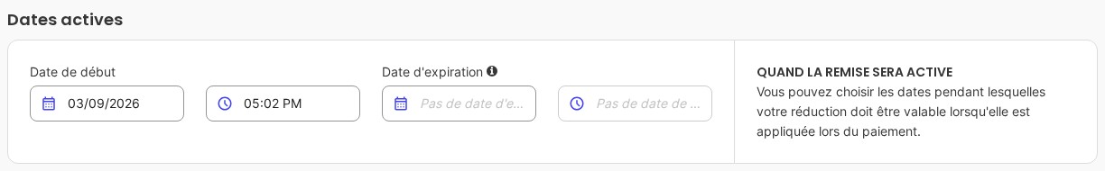 La section Dates actives avec la Date de début préremplie et la Date d'expiration laissée vide.