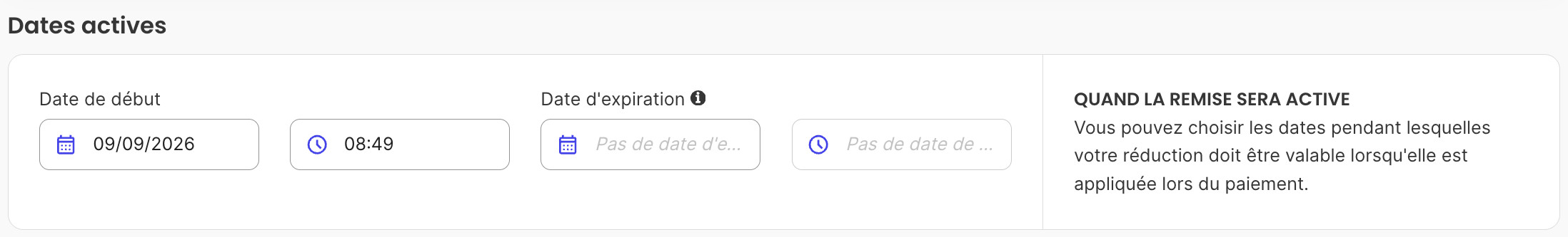 La section Dates actives avec Date de début et heure préremplies et Date d'expiration laissée vide pour aucune expiration.